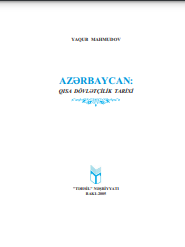 AZƏRBAYCAN: QISA DÖVLƏTÇİLİK TARİXİ